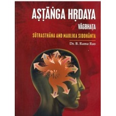 Ashtanga Hridaya of Vagbhata (Sutrasthana and Maulika Siddhanta)